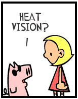 HER! (Girl vs Pig) #135 — her heat vision! — panel 1