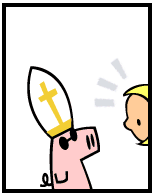 HER! (Girl vs Pig) #180 — her pope hat! — panel 2