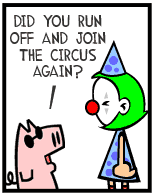HER! (Girl vs Pig) #43 — her circus! — panel 1