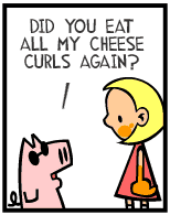 HER! (Girl vs Pig) #46 — her cheese curls! — panel 1